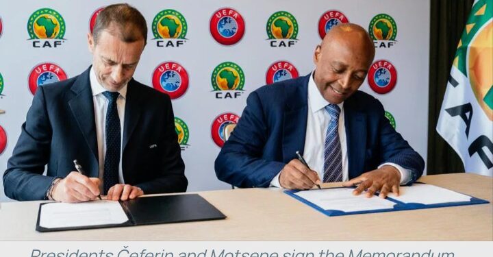 UEFA and CAF Formalise Expanded Collaboration with New Memorandum Of Understanding